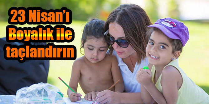 23 Nisan’ı Boyalık ile taçlandırın