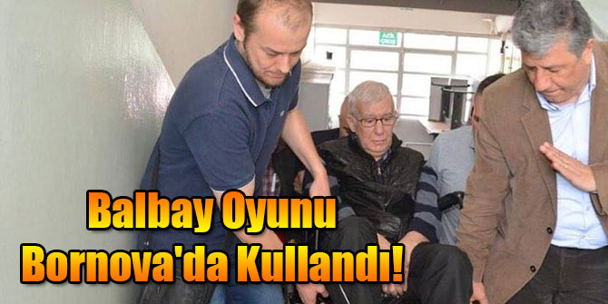 Balbay Oyunu Bornova'da Kullandı!