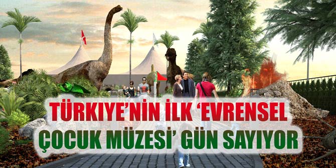 Türkiye’nin ilk ‘Evrensel Çocuk Müzesi’ gün sayıyor