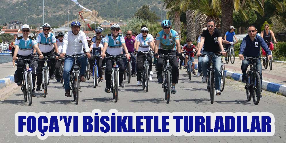 FOÇA’YI BİSİKLETLE TURLADILAR