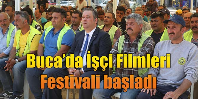 Buca’da İşçi Filmleri Festivali başladı