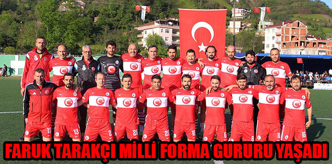FARUK TARAKÇI MİLLİ FORMA GURURU YAŞADI