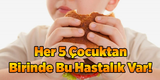 Her 5 Çocuktan Birinde Bu Hastalık Var!