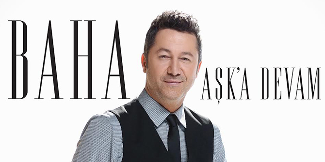 BAHA “AŞK’A DEVAM” DİYOR!