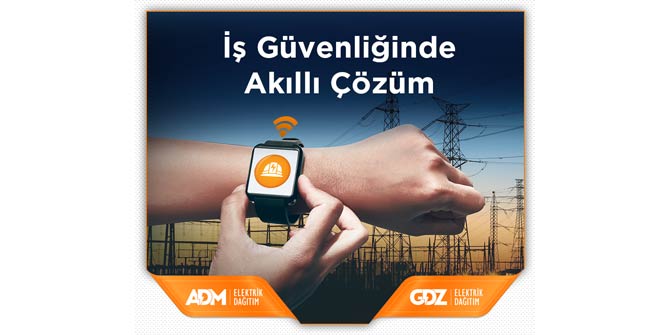 ADM - GDZ Elektrik Dağıtım’dan iş güvenliğinde akıllı çözüm