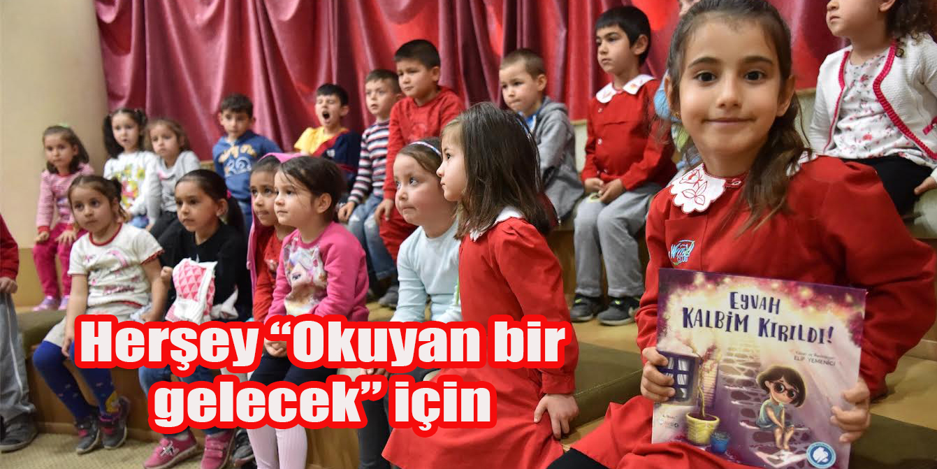Herşey “Okuyan bir gelecek” için