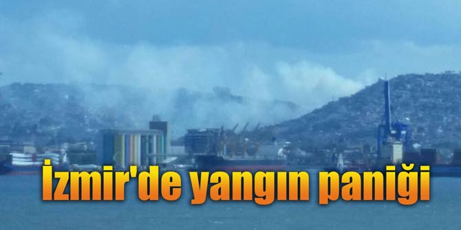İzmir'de yangın paniği