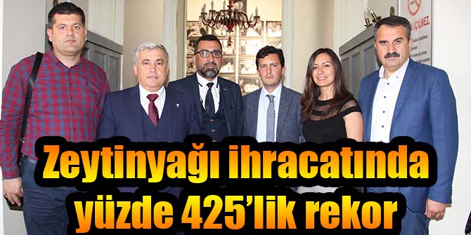 Zeytinyağı ihracatında yüzde 425’lik rekor artış