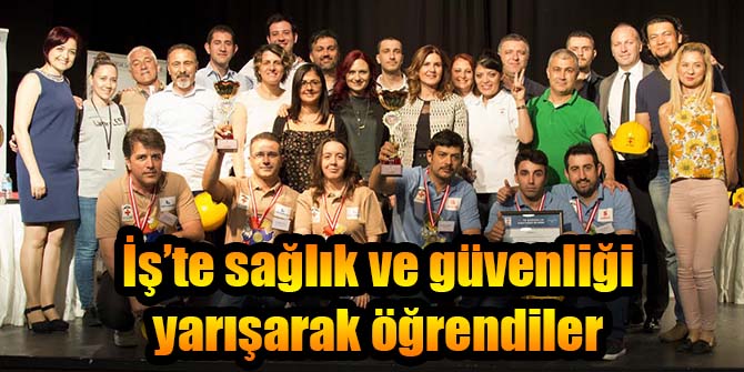 İş’te sağlık ve güvenliği yarışarak öğrendiler