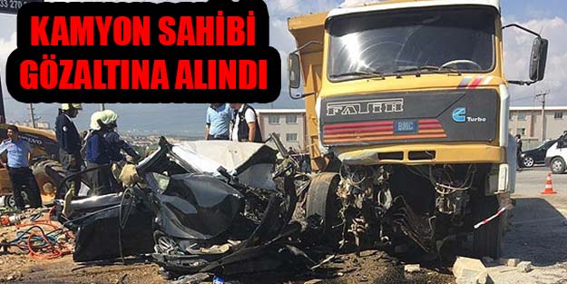 kamyon sahibi gözaltına alındı