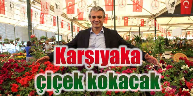 Karşıyaka çiçek kokacak