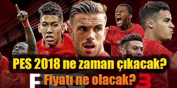 PES 2018 ne zaman çıkacak? Fiyatı ne olacak?