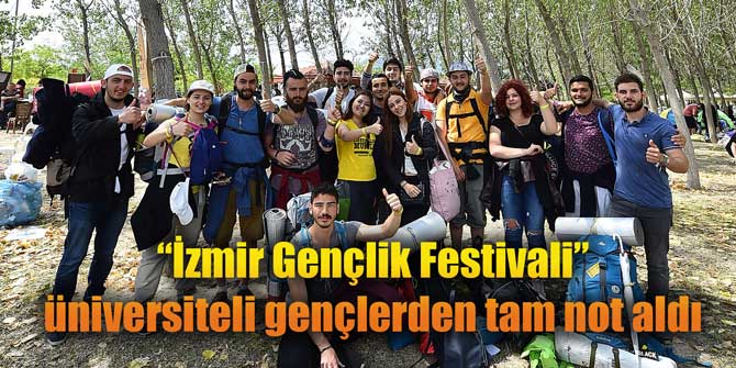 “İzmir Gençlik Festivali” üniversiteli gençlerden tam not aldı