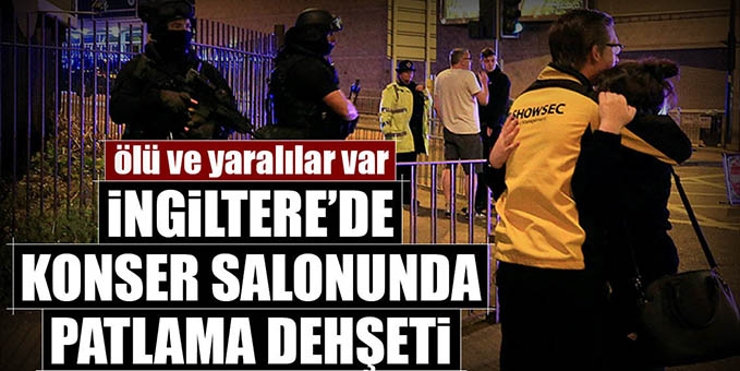 İngiltere'de konser alanında patlama!