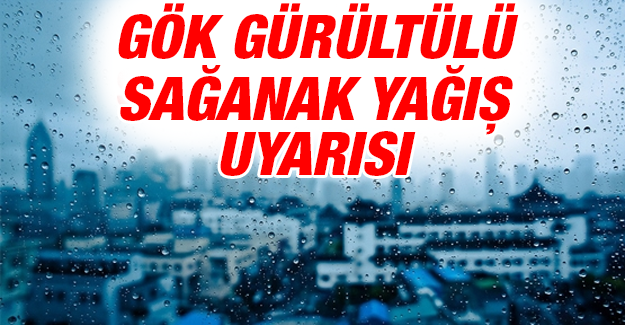 Meteoroloji uyardı