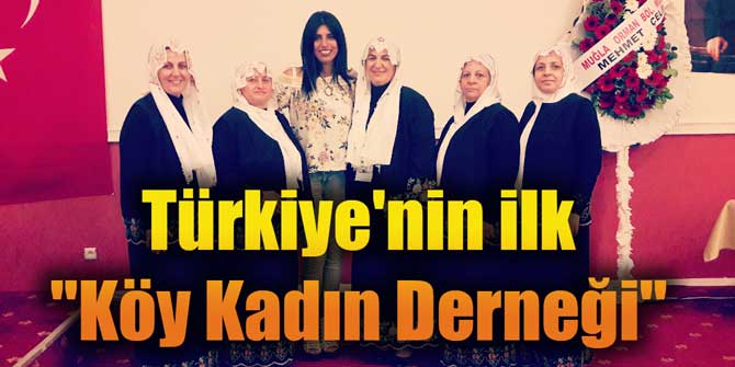Türkiye'nin ilk "Köy Kadın Derneği"