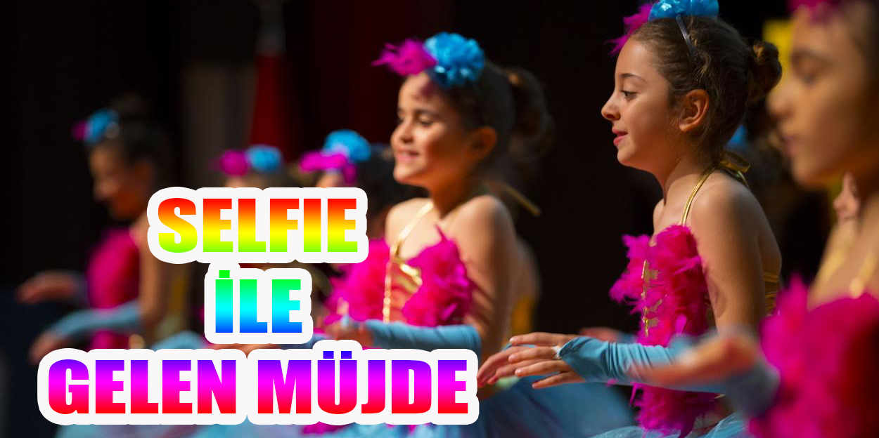 SELFIE İLE GELEN MÜJDE