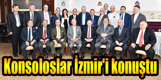 Konsoloslar İzmir'i konuştu