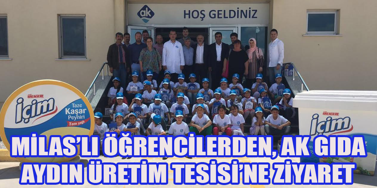 AK GIDA AYDIN ÜRETİM TESİSİ’NE ZİYARET