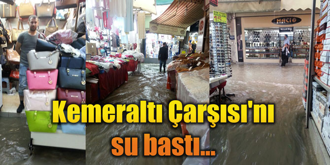 Kemeraltı Çarşısı'nı su bastı...