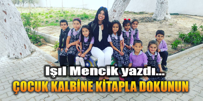 ÇOCUK KALBİNE KİTAPLA DOKUNUN