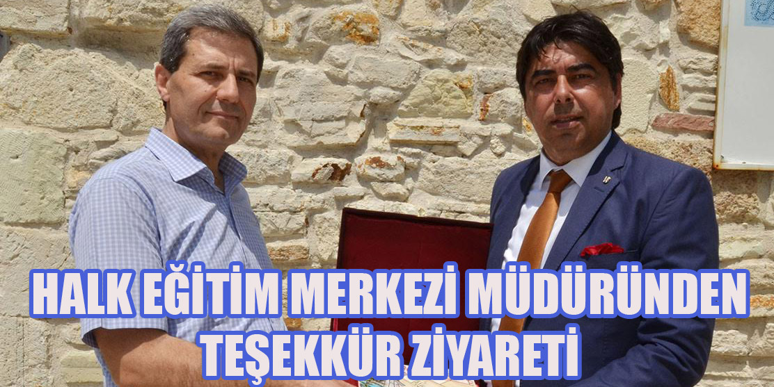 HALK EĞİTİM MERKEZİ MÜDÜRÜNDEN TEŞEKKÜR ZİYARETİ