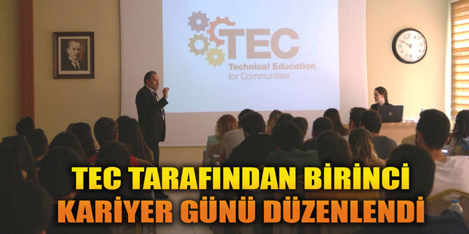TEC TARAFINDAN BİRİNCİ KARİYER GÜNÜ DÜZENLENDİ