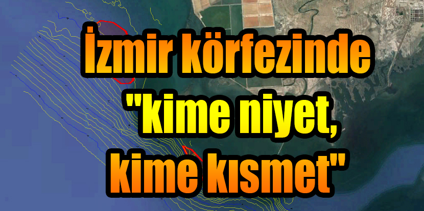 İzmir körfezinde "kime niyet, kime kısmet"