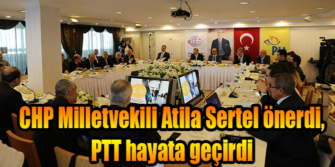 CHP Milletvekili Atila Sertel önerdi, PTT hayata geçirdi