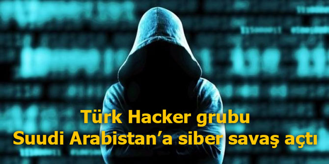 Türk Hacker grubu Suudi Arabistan’a siber savaş açtı
