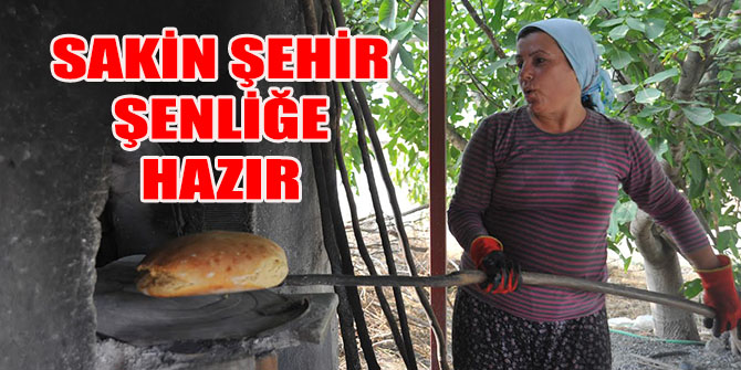 SAKİN ŞEHİR ŞENLİĞE HAZIR