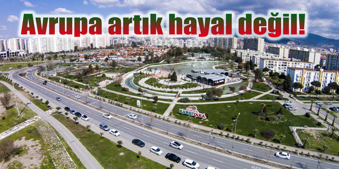 Avrupa artık hayal değil!