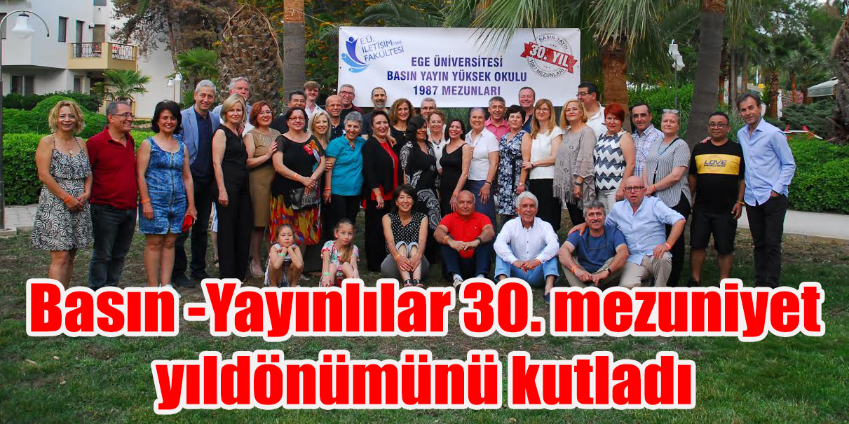Basın -Yayınlılar 30. mezuniyet yıldönümünü kutladı