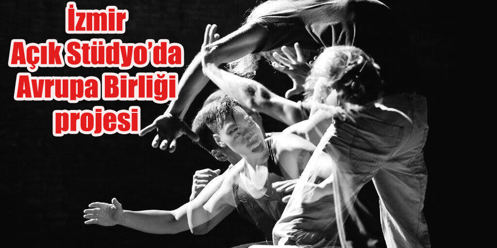 İzmir Açık Stüdyo’da Avrupa Birliği projesi