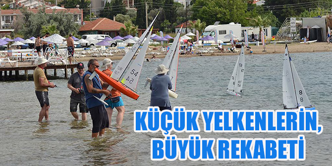 KÜÇÜK YELKENLERİN, BÜYÜK REKABETİ