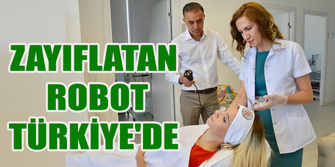 ZAYIFLATAN ROBOT TÜRKİYE'DE