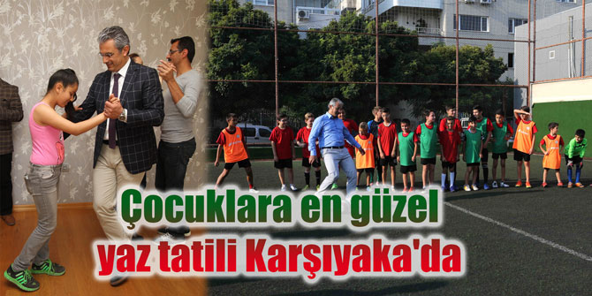 En güzel yaz tatili Karşıyaka’da