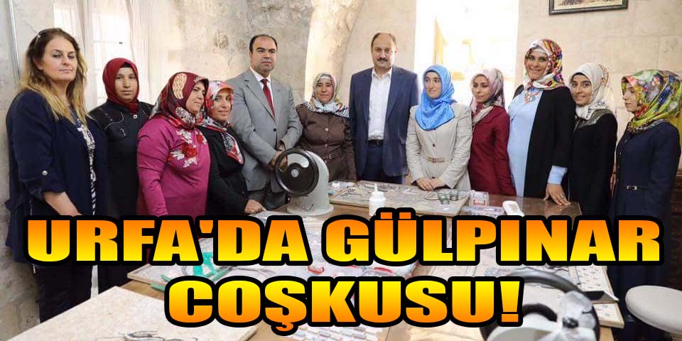 URFA'DA GÜLPINAR COŞKUSU!