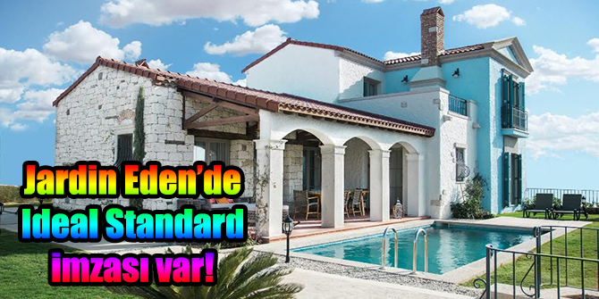 Jardin Eden’de Ideal Standard imzası var!