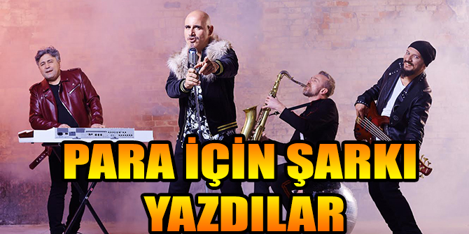 PARA İÇİN ŞARKI YAZDILAR