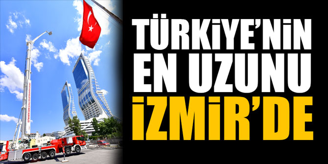Türkiye'nin en uzunu İzmir'de