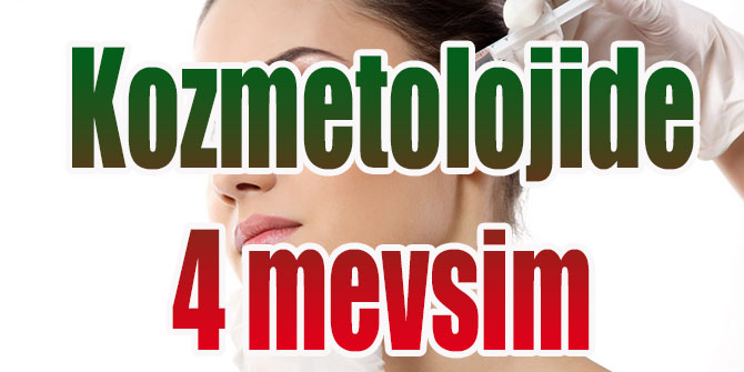 Kozmetolojide 4 mevsim