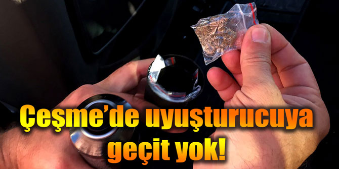 Çeşme’de uyuşturucuya geçit yok!