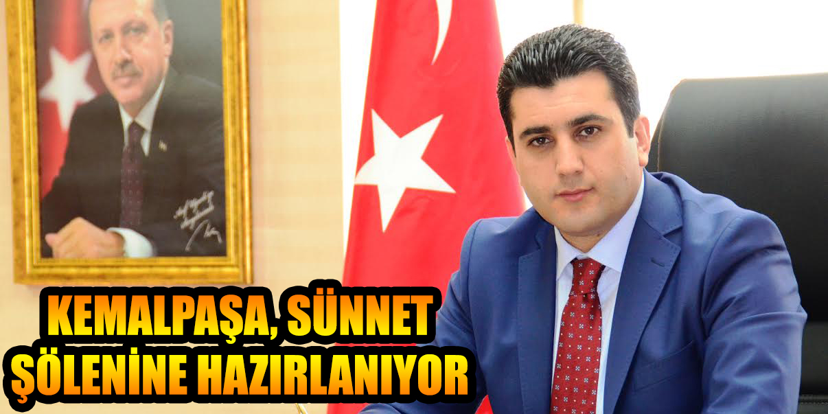 KEMALPAŞA, SÜNNET ŞÖLENİNE HAZIRLANIYOR