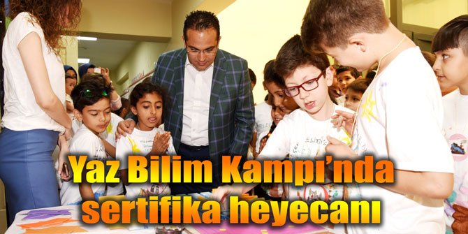 Yaz Bilim Kampı’nda sertifika heyecanı