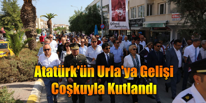 Atatürk'ün Urla'ya Gelişi Coşkuyla Kutlandı