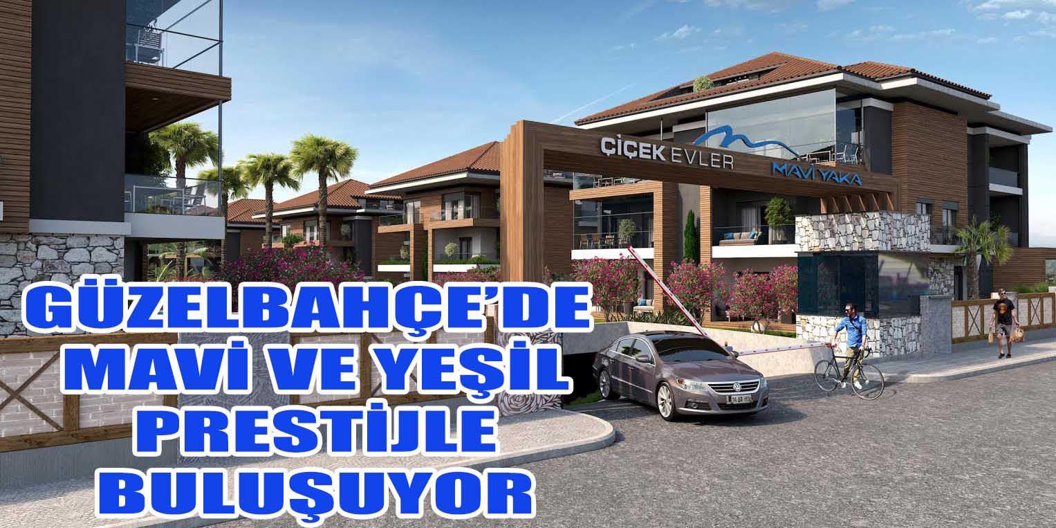 GÜZELBAHÇE’DE MAVİ VE YEŞİL PRESTİJLE BULUŞUYOR
