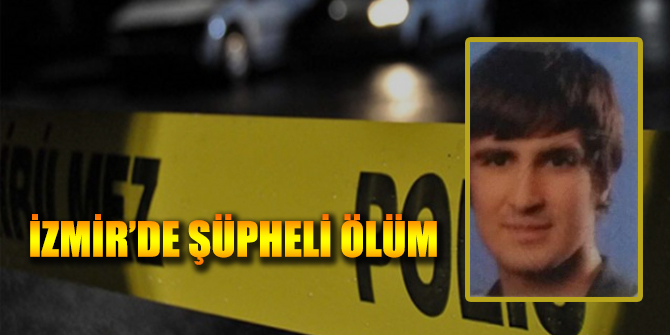 İzmir'de Şüpheli Ölüm