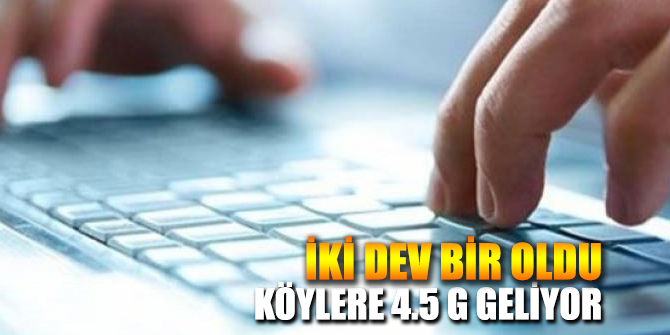 Köyler artık 4.5G'li