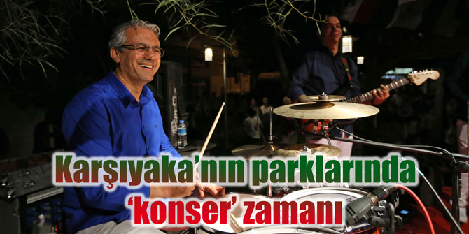 Karşıyaka’nın parklarında ‘konser’ zamanı